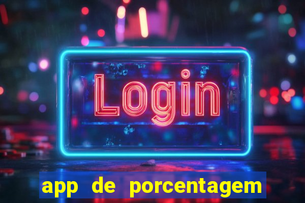 app de porcentagem de jogos slots